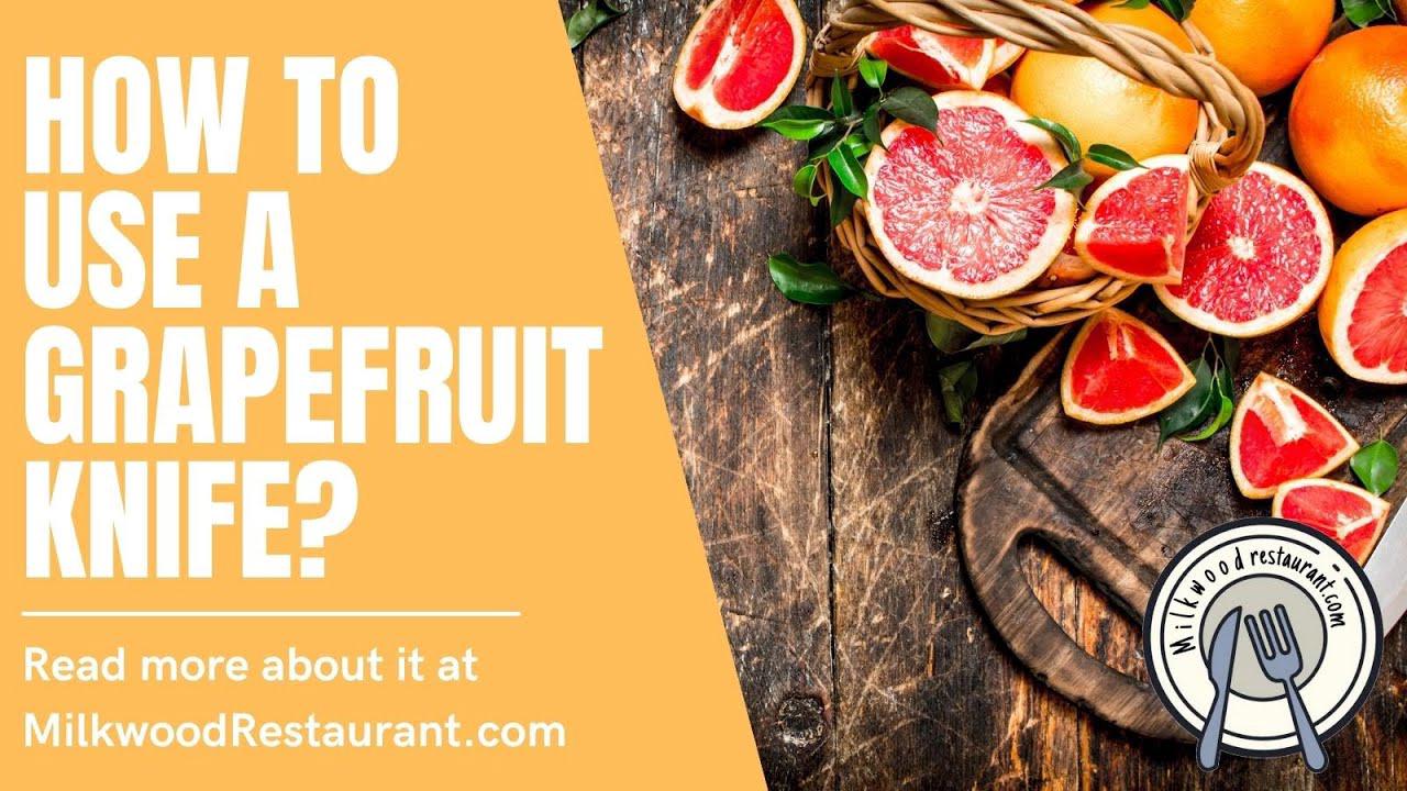 'Video thumbnail for How To Use A Grapefruit Knife? 4 Superb Guides To Use It'