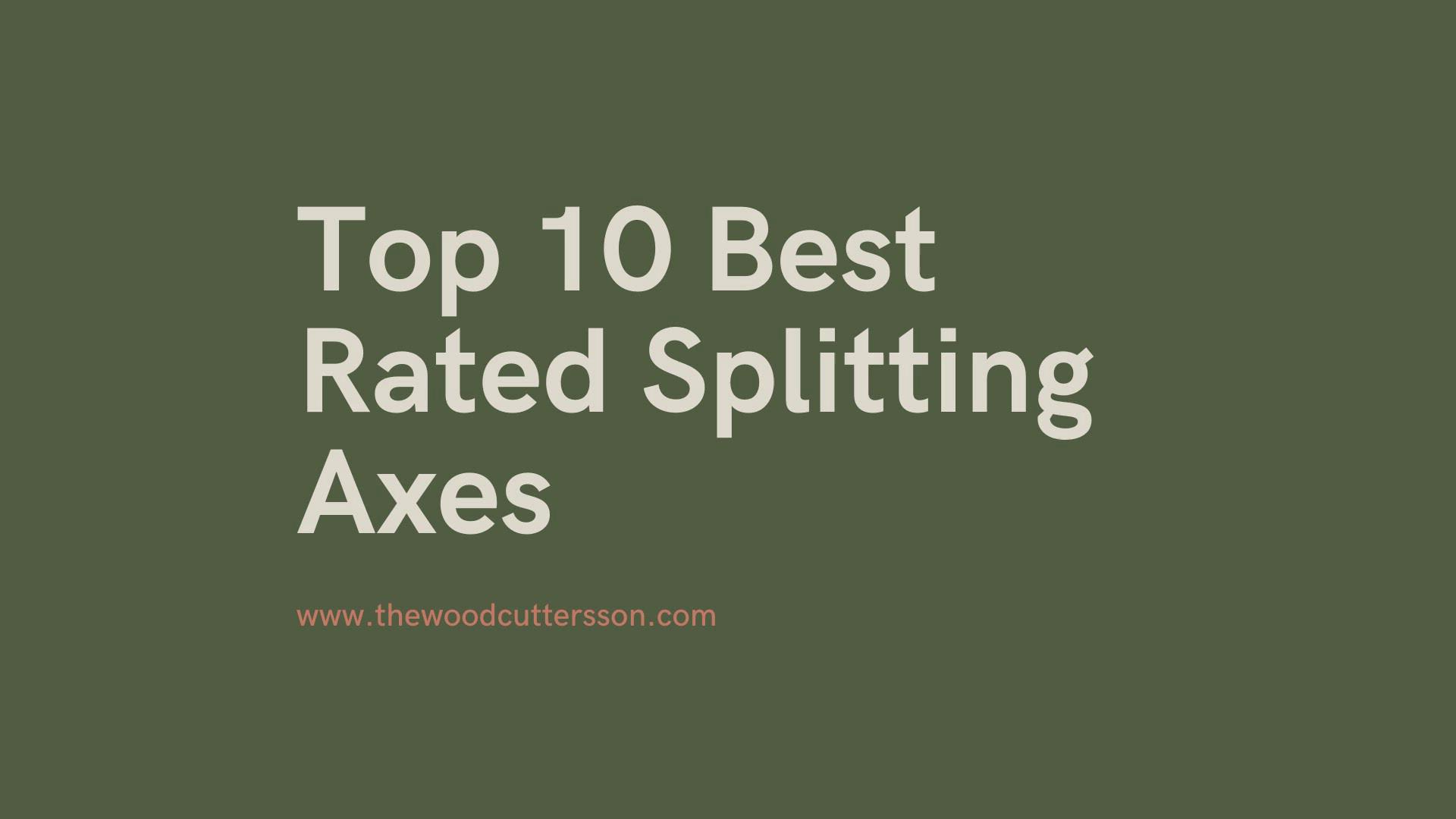 'Video thumbnail for Top 10 Best Rated Splitting Axes'