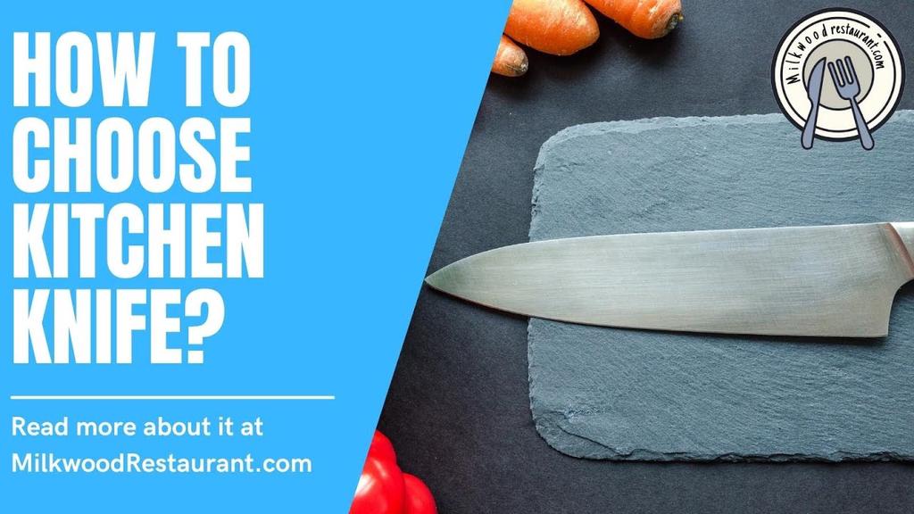 'Video thumbnail for How To Choose Kitchen Knife? 7 Superb Consideration Before Choosing Knife'
