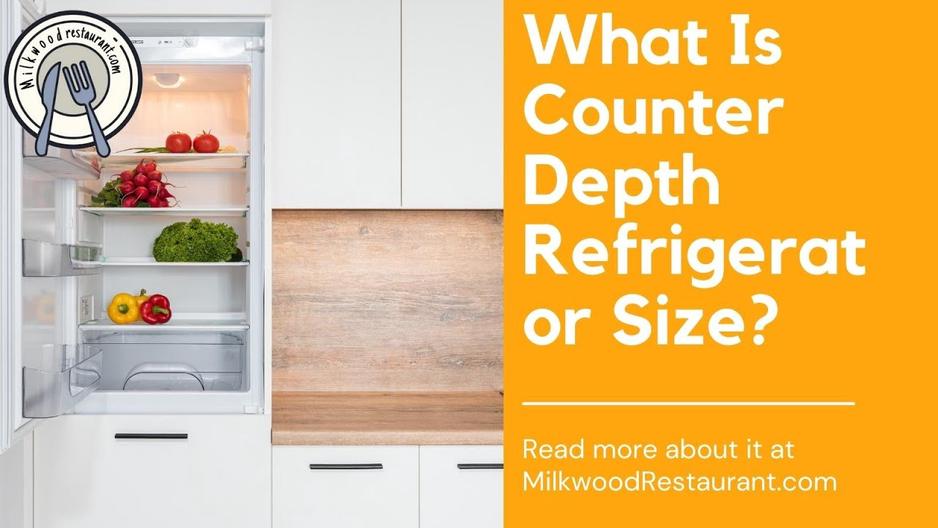 'Video thumbnail for What Is Counter Depth Refrigerator Size? 3 Superb Facts About This Kitchen Appliance'