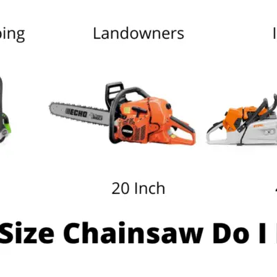 What Size Chainsaw Do I Need As A Homeowner? 12 What Size Chainsaw Do I Need